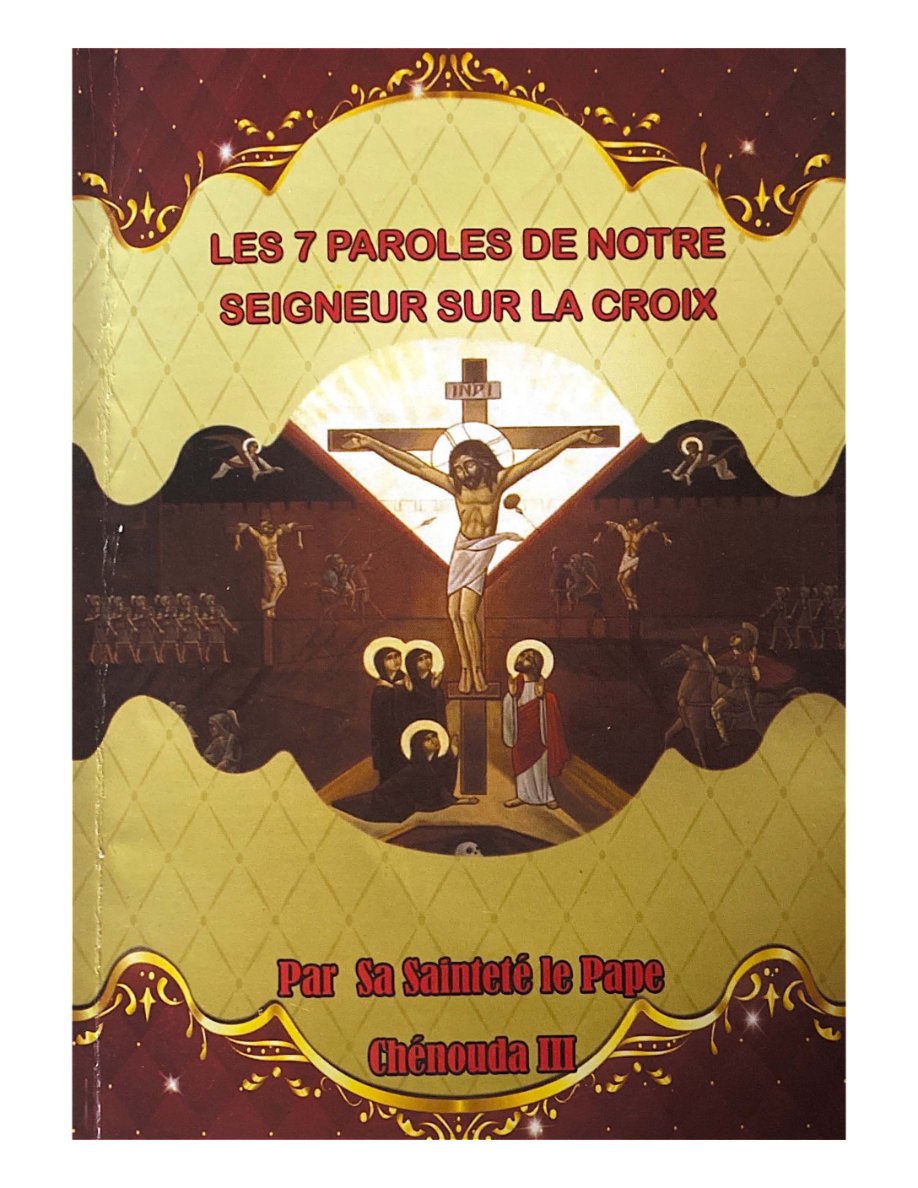 Les 7 Paroles de notre Seigneur sur la croix - Pape Shenouda III